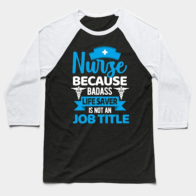 Badass Life Saver Baseball T-Shirt by BunnyCreative